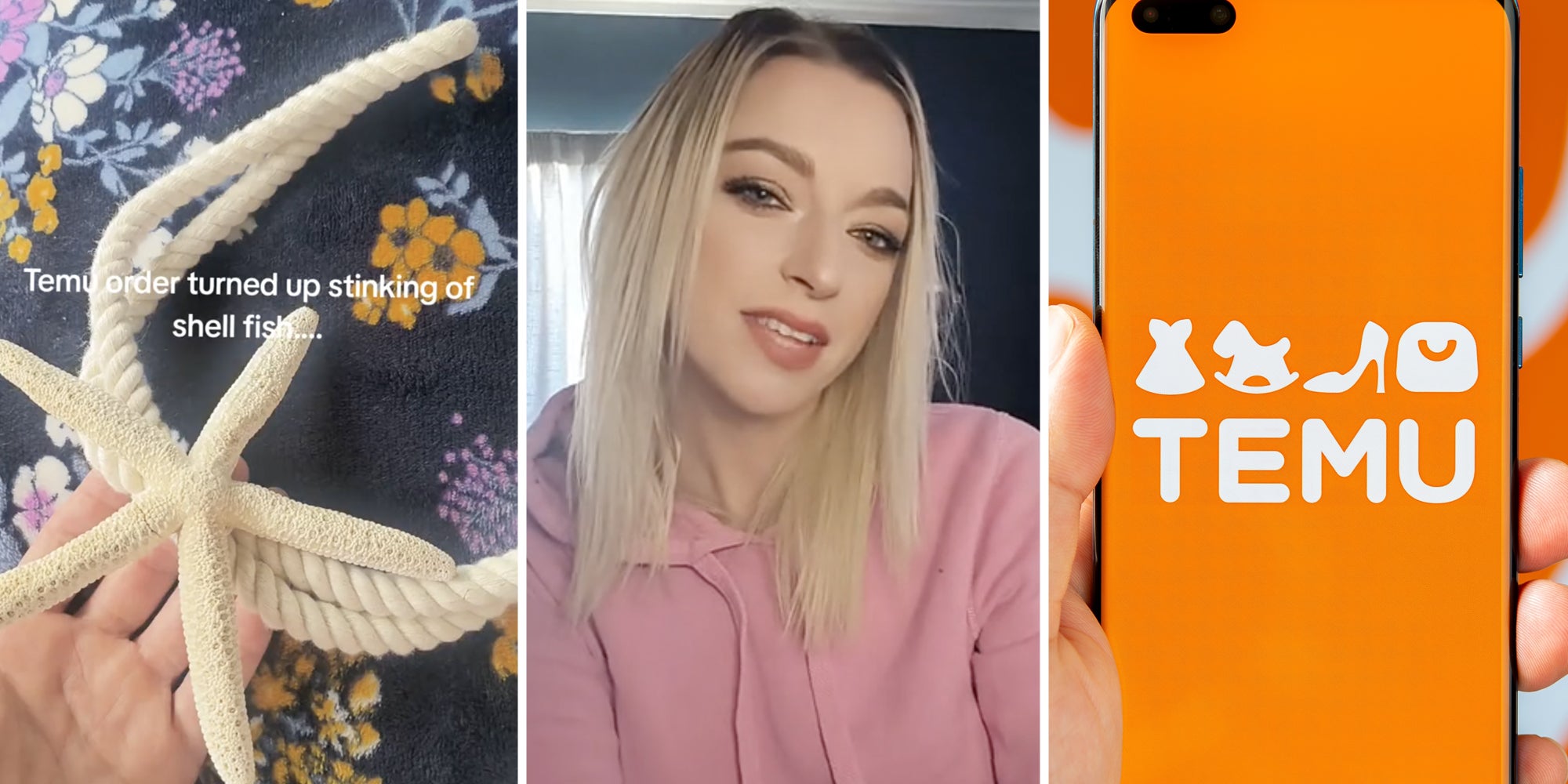 Hand holding starfish on rope with text that says 'Temu order turned up stinking of shell fish'(l), Woman talking(c), Hand holding phone with Temu app(r)