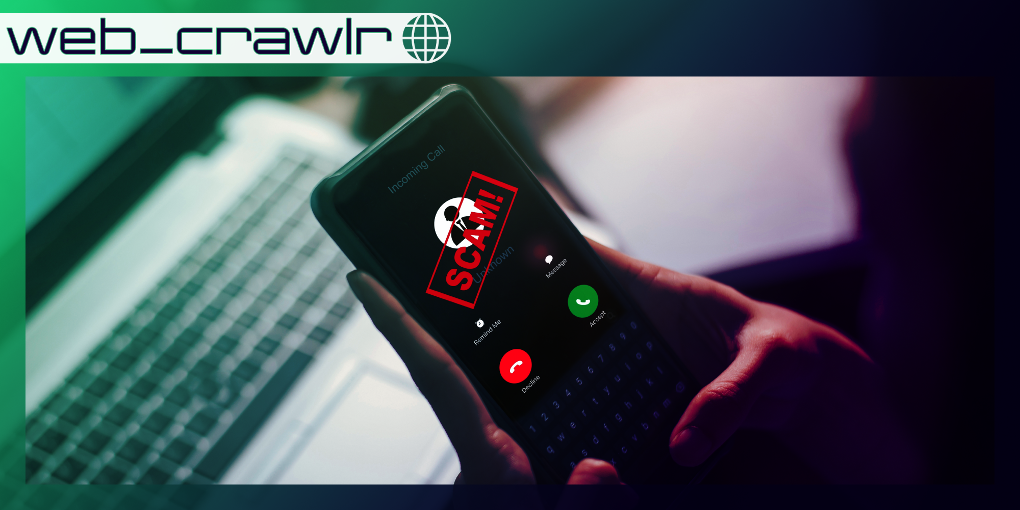 A phone showing the word 'SCAM.' The Daily Dot newsletter web_crawlr logo is in the top left corner.