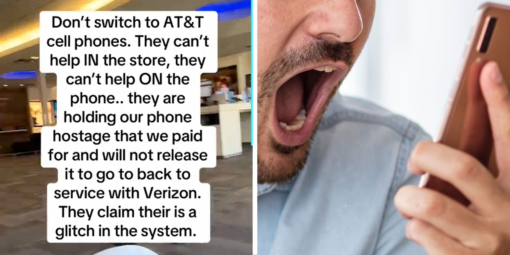 Two panel design with text overlaying on an image inside of a cell phone store, Text reads 'Don't switch to AT&T cell phones. They cant help IN the store, they can't help ON the phone...'. the 2nd panel shows a frustrated man screaming at his cell phone.