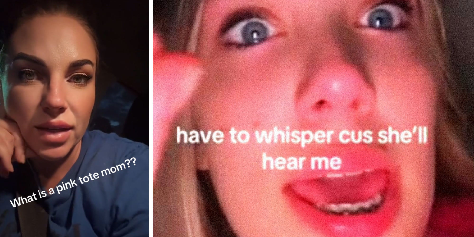 2 panel image - on the left a person calmly asks, 'What is a pink tote mom?' On the right we see the close up of a person with puffy red eyes and text over saying, 'have to whisper cus she'll hear me'