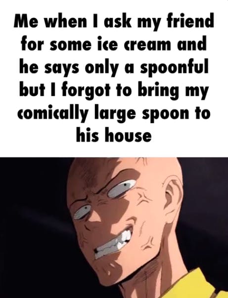 Meme about forgetting your Comically Large Spoon