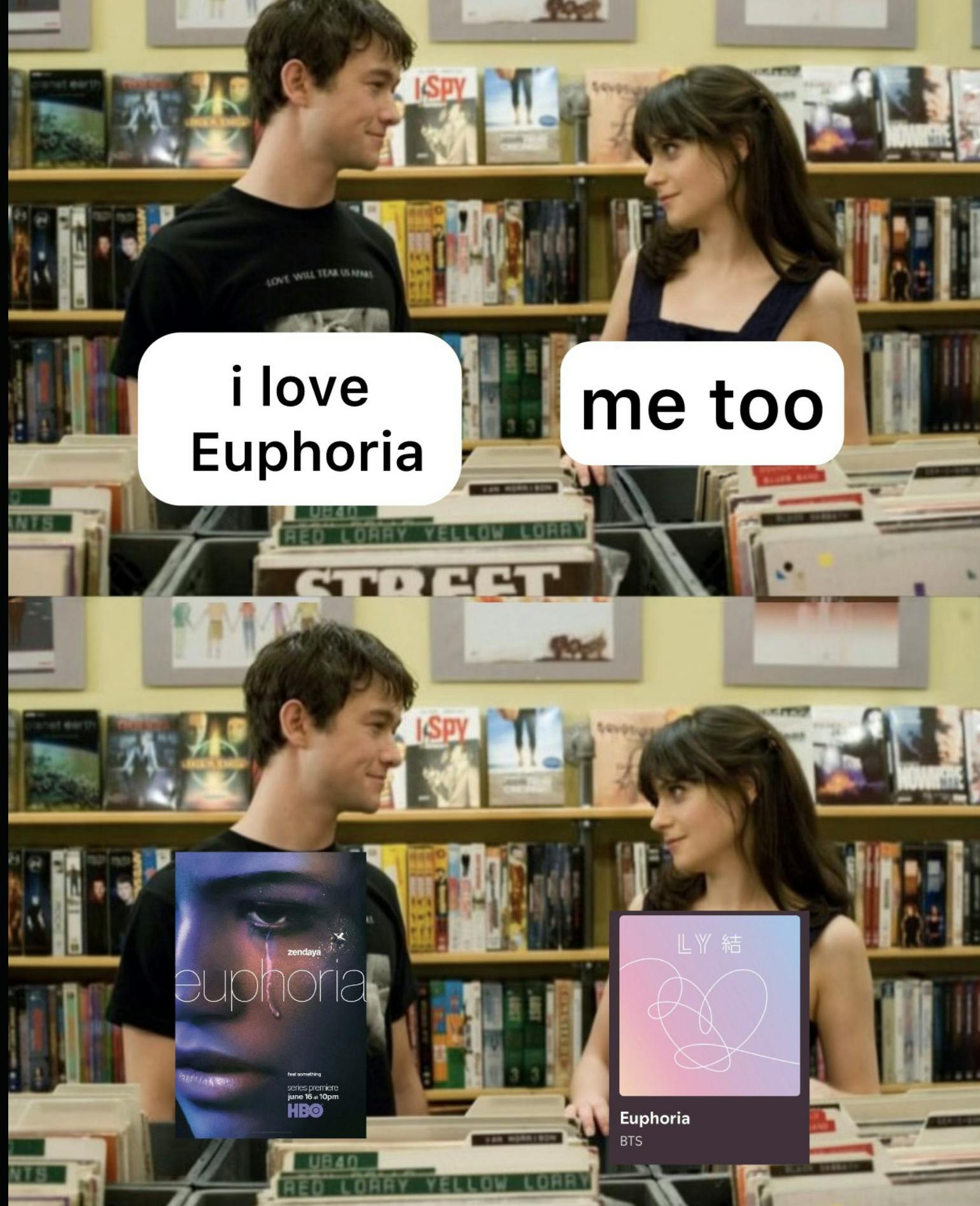 A variation on the 'I love video games' meme but with Euphoria; guy likes the tv show, girl likes the track by BTS