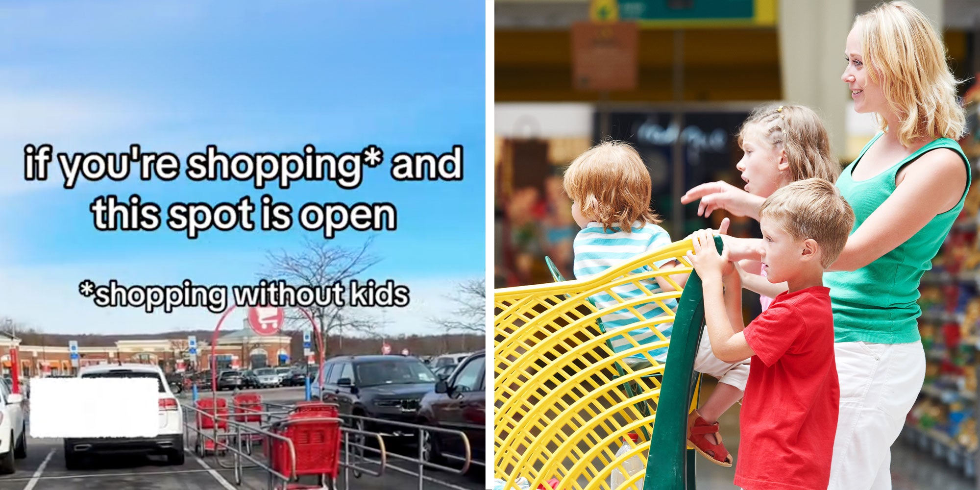 Two panel design with text overlaid on an image outside in a parking lot reading 'if you're shipping* and this spot is open. *shopping without kids'. The 2nd panel shows a mom with 3 kids in a grocery store pushing the cart.