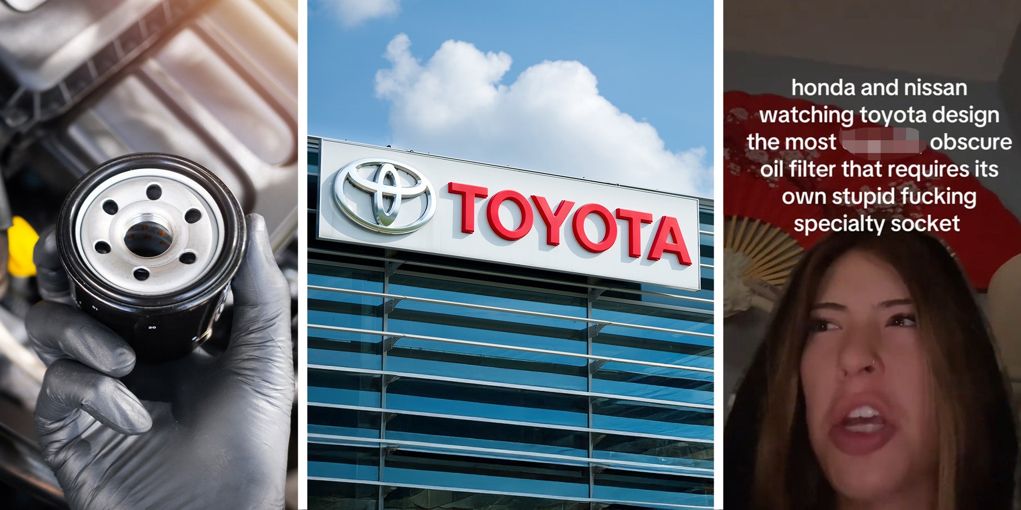 hand wearing black gloves holding oil filter(l) Toyota Dealer Sign(c) Woman sharing her frustration with Toyota Oil filter Design(r)