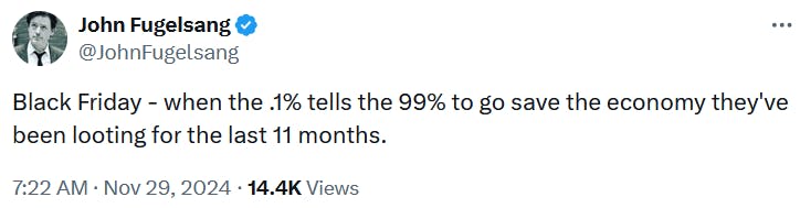 Tweet reading 'Black Friday - when the .1% tells the 99% to go save the economy they've been looting for the last 11 months.'