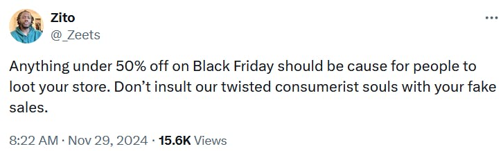 Tweet reading 'Anything under 50% off on Black Friday should be cause for people to loot your store. Don’t insult our twisted consumerist souls with your fake sales.'