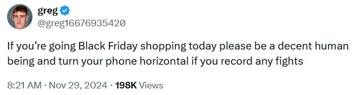 Tweet reading 'If you’re going Black Friday shopping today please be a decent human being and turn your phone horizontal if you record any fights.'