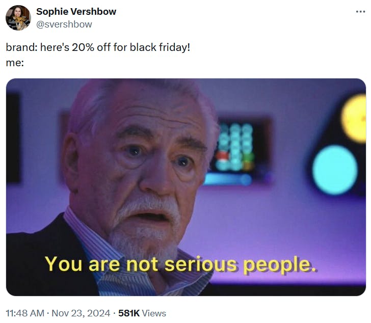 Black Friday meme with a screenshot of a man saying 'you are not serious people.'