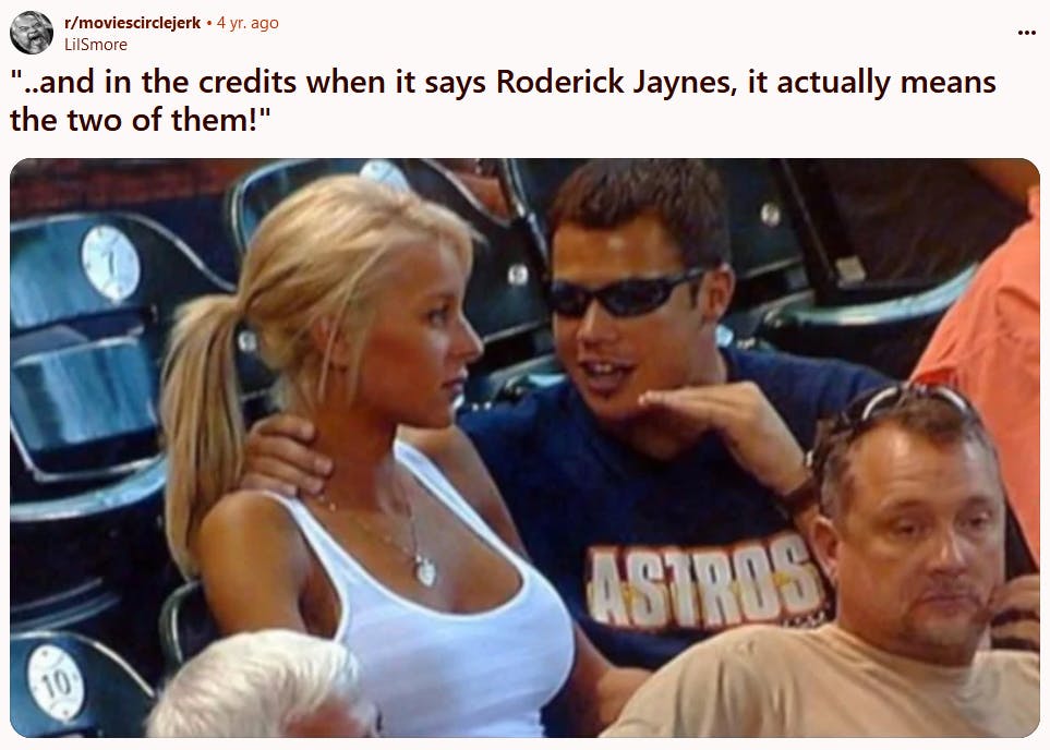 Bro explaining meme about Roderick Jaynes.