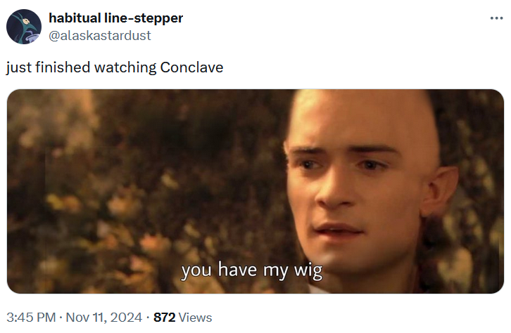 Conclave meme with a bald Legolas saying 'you have my wig.'