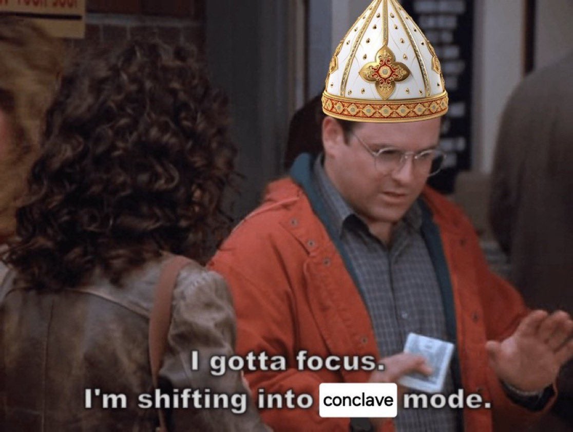 Conclave meme with George Costanza saying he's shifting into Conclave mode.