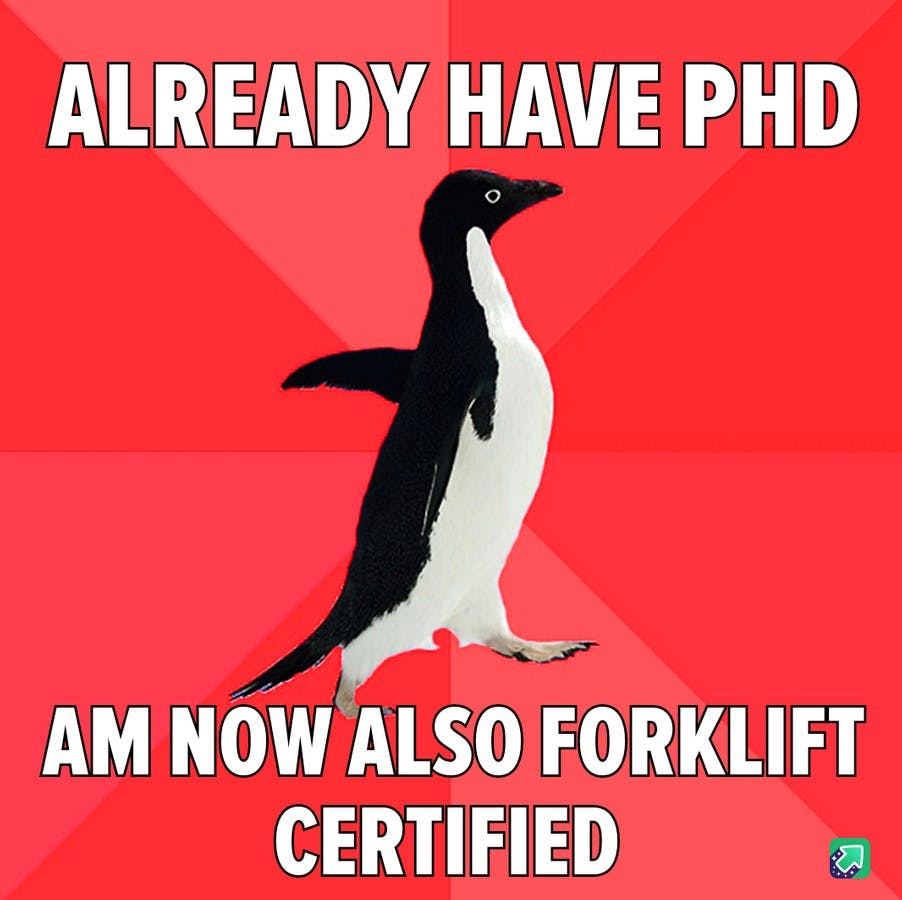 already have phd am now also forklift certified