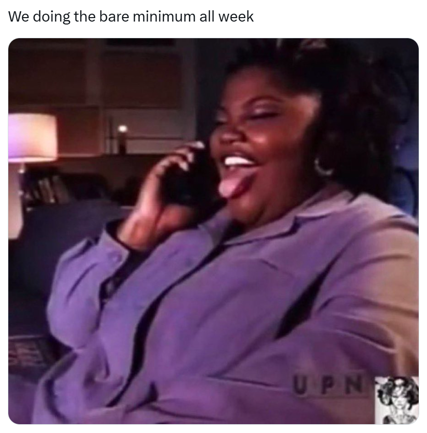 Funny Thanksgiving meme, text reads, 'We doing the bare minimum all week' with a blurry photo of a Black woman laughing on the phone.