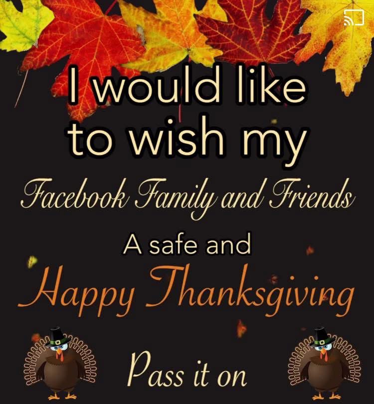 Funny Thanksgiving meme, text reads, 'I would like to wish my Facebook Family and Friends A safe and Happy Thanksgiving Pass it on.' with images of leaves and turkeys in hats.