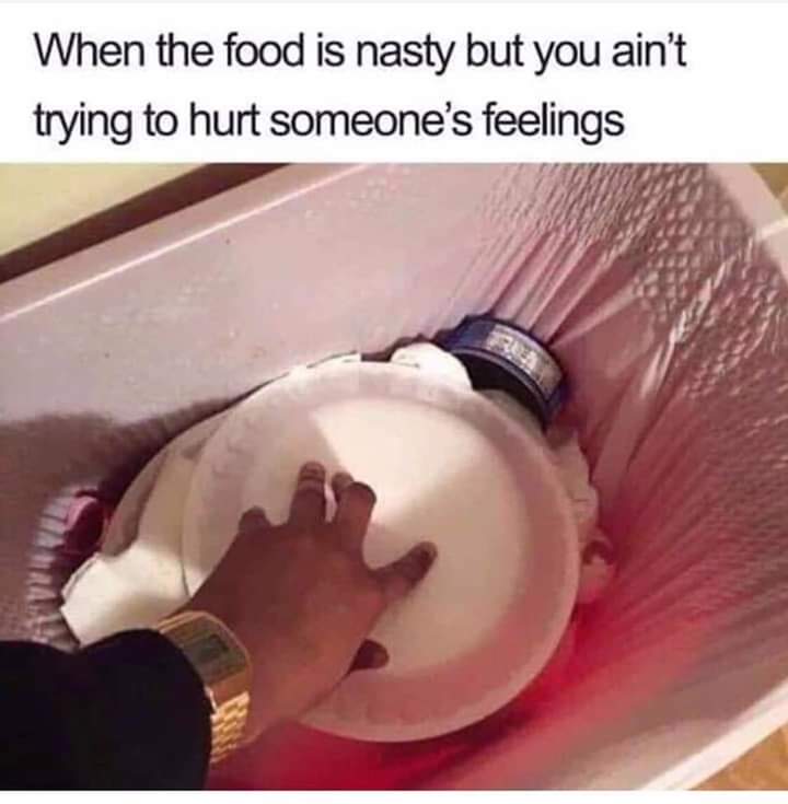 Funny Thanksgiving meme that reads, 'When the food is nasty but you ain't trying to hurt someone's feelings.' with a photo of a paper plate turned upside down in the trash can.