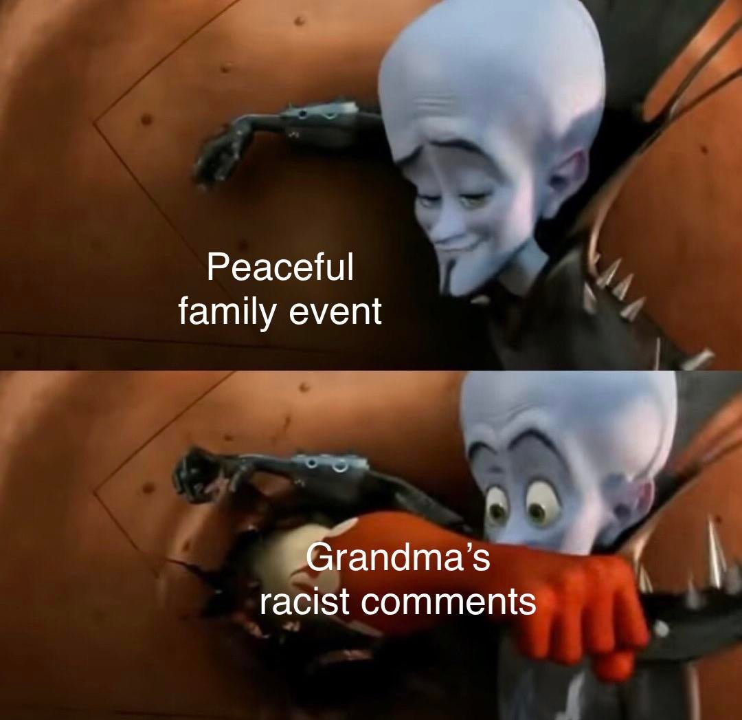 Funny Thanksgiving meme with text that reads, 'peaceful family event / Grandma's racist comments'