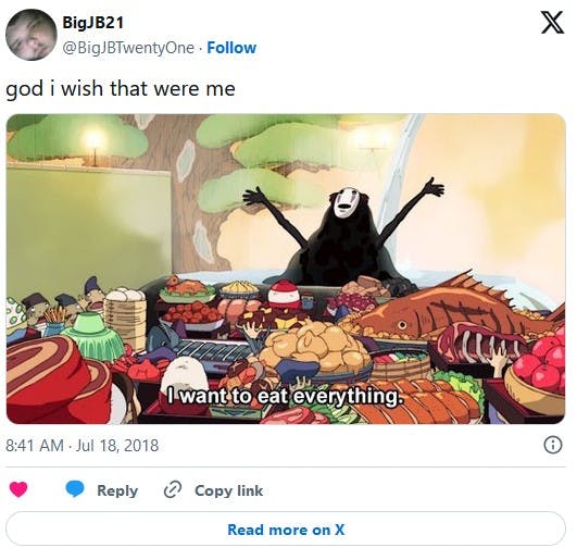 i want to eat everything god i wish that were me