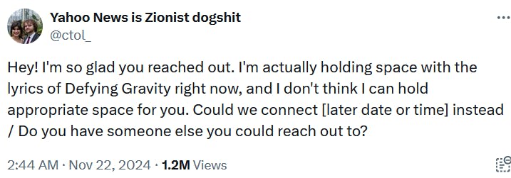 Tweet reading 'Hey! I'm so glad you reached out. I'm actually holding space with the lyrics of Defying Gravity right now, and I don't think I can hold appropriate space for you. Could we connect [later date or time] instead / Do you have someone else you could reach out to?'