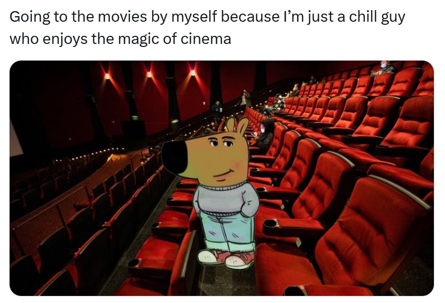 I'm just a chill guy meme in a movie theater.