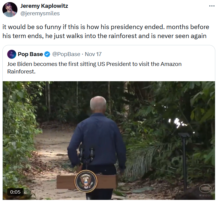 Joe Biden rainforest meme tweet reading 'it would be so funny if this is how his presidency ended. months before his term ends, he just walks into the rainforest and is never seen again.'