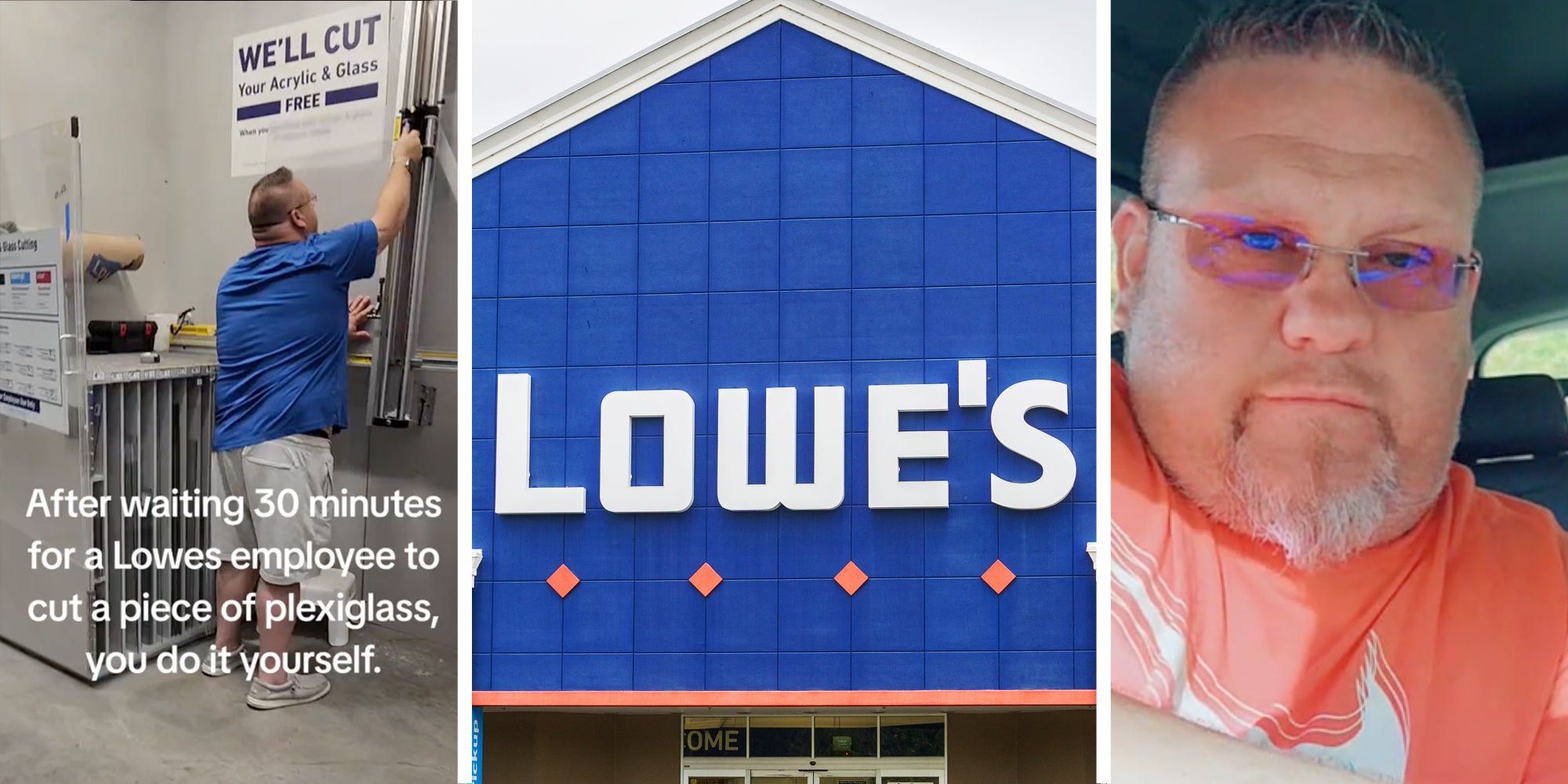 Man using plexiglass station with text that says 'After waiting 30 minutes for a lowes employee to cut a piece of plexiglass, you do it yourself'(l), Lowe's storefront(c), Man talking(r)