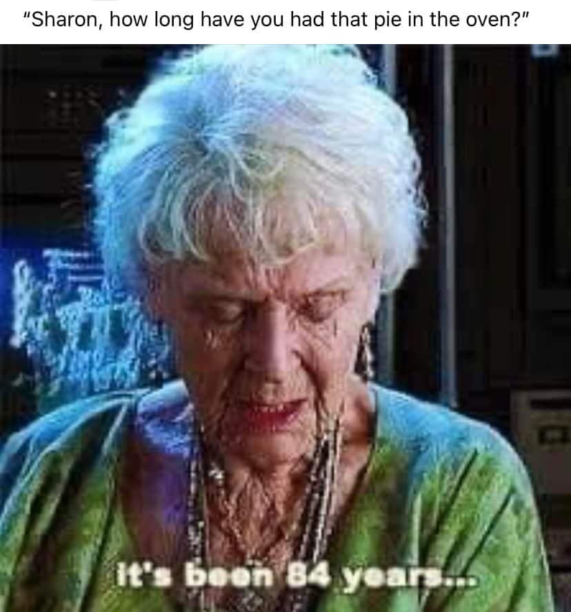 Marie Callender Pie meme with the 'it's been 84 years' screenshot from Titanic.