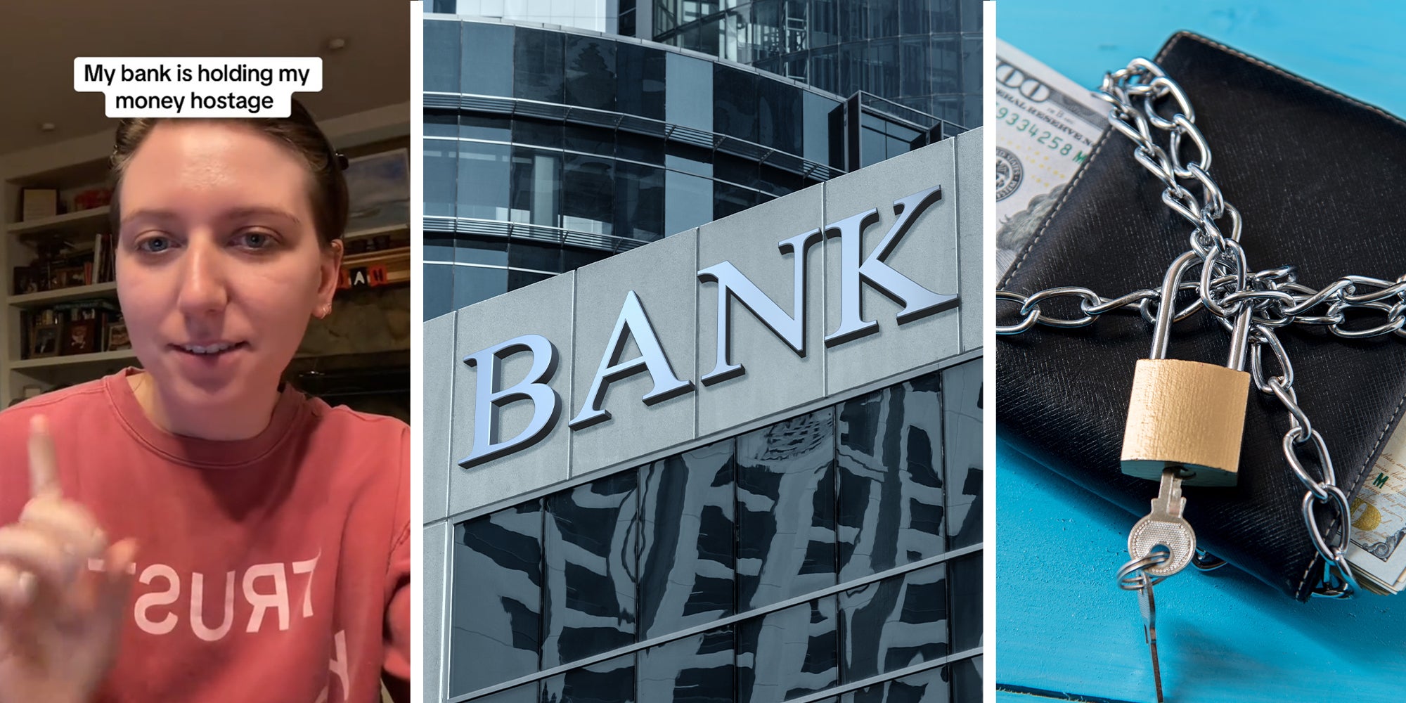 Woman sharing how her bank is keeping her money hostage(l) Building with the words 'BANK' on it(c) Wallet with money locked(r)