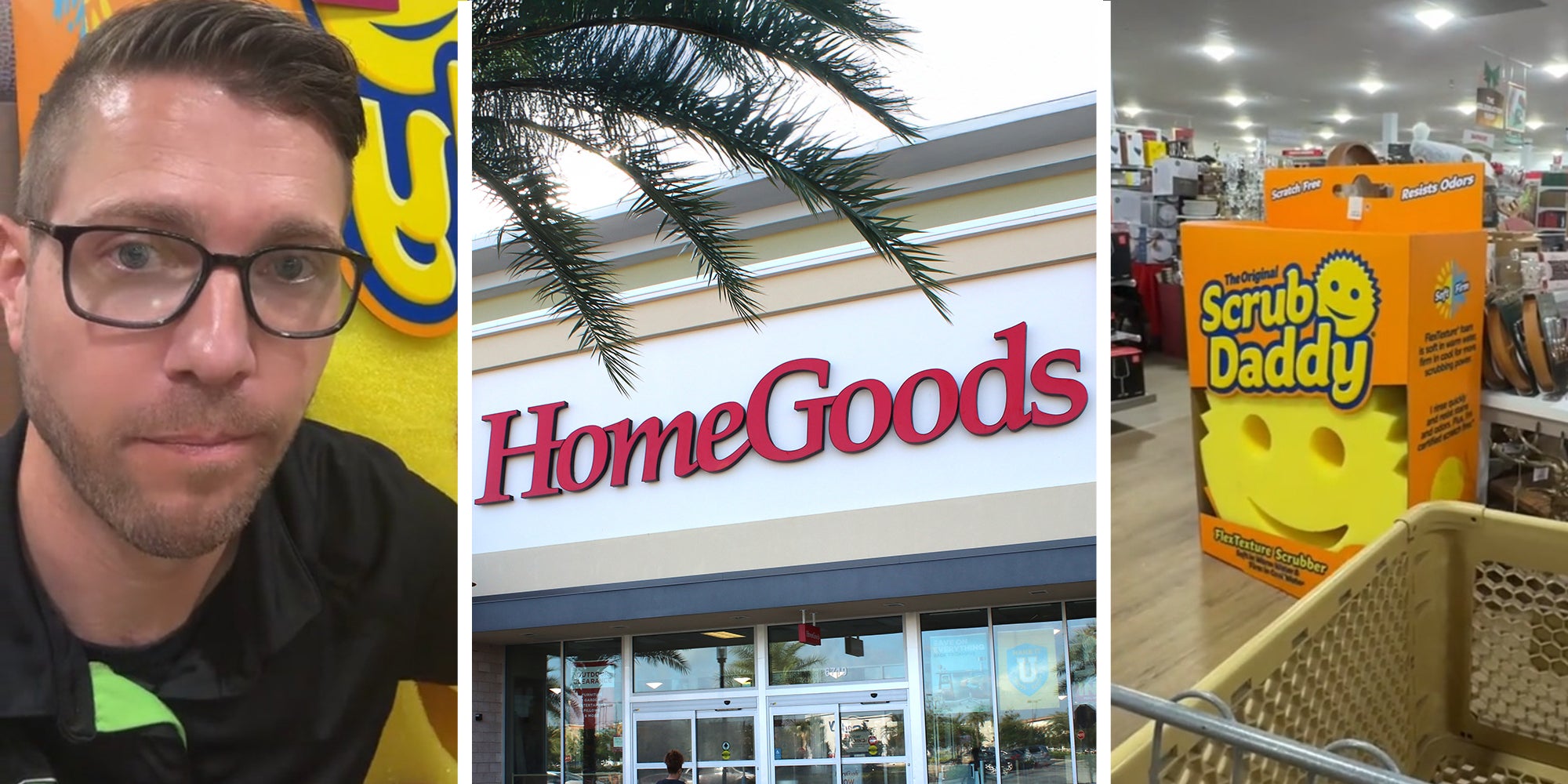 Man standing behind HomeGoods Scrub Daddy Sponge(l) HomeGoods Store Front(c) Scrub Daddy Giant Sponge(r)