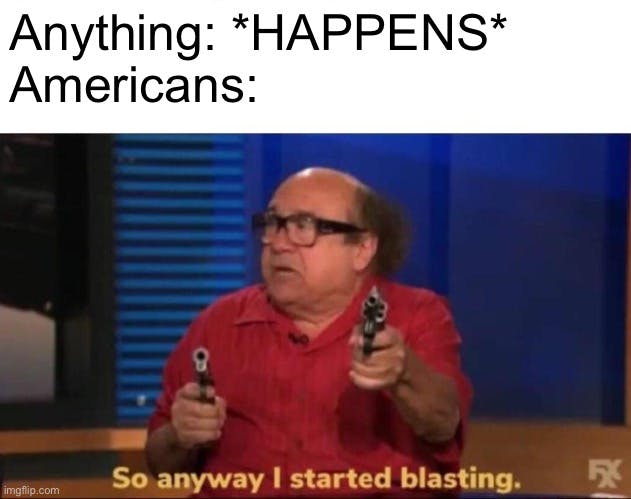 anything happens, america: so anyway i started blasting