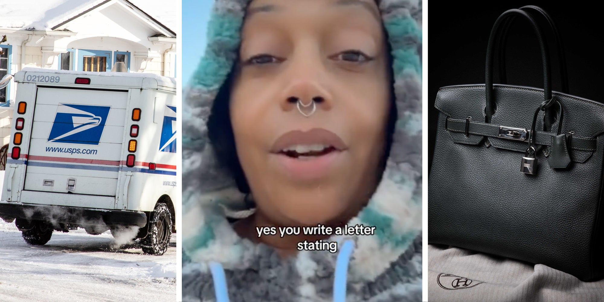 USPS truck(l), Woman talking with text that says 'yes you write a letter stating'(c), Birkin bag(r)