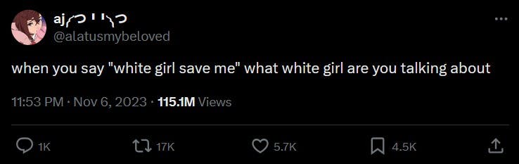 'when you say 'white girl save me' what white girl are you talking about' tweet