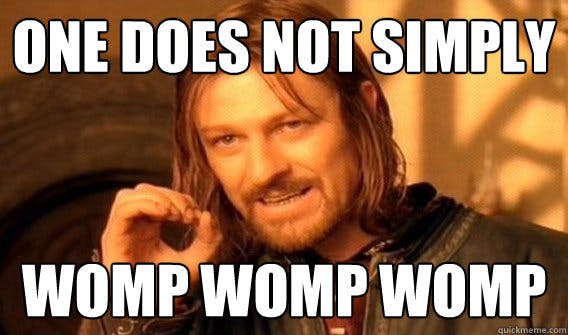 one does not simply womp womp