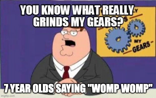 family guy grinds my gears womp womp