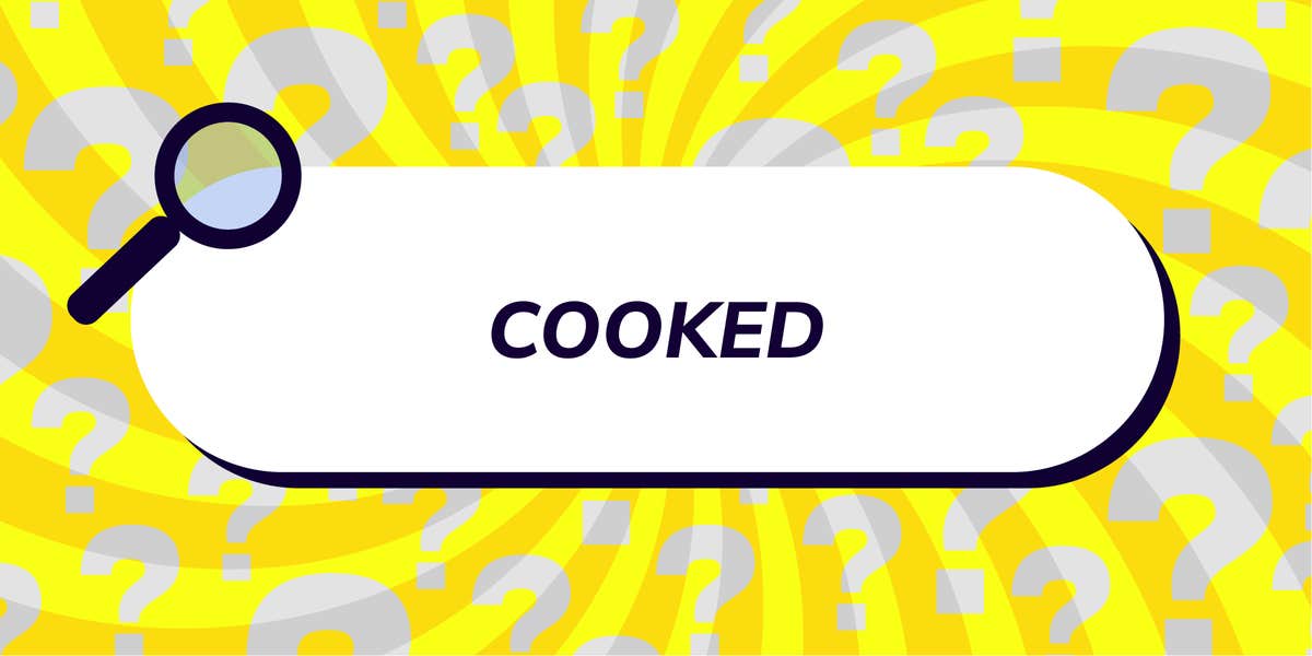 Scrolling In The Deep: In a bad situation? You’re ‘cooked’