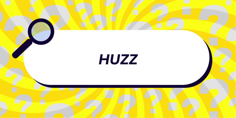 Who does 'huzz' mean?