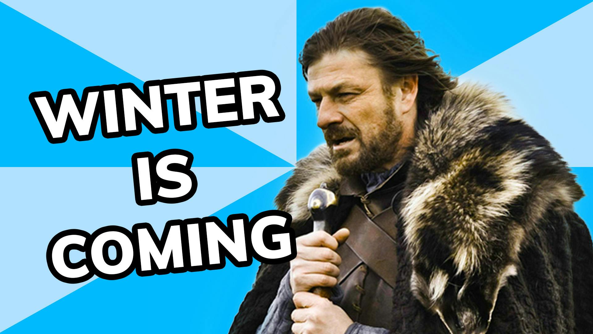 Winter is Coming meme