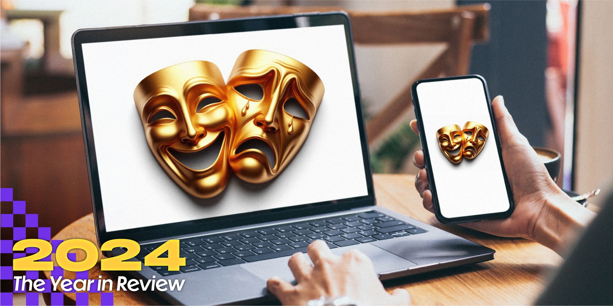 Person looks at phone and laptop where greek comedy/tragedy masks apprear. Text over says, "2024, The Year in Review."