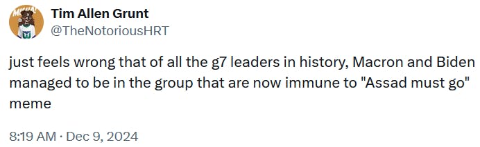 Tweet reading 'just feels wrong that of all the g7 leaders in history, Macron and Biden managed to be in the group that are now immune to 'Assad must go' meme.'