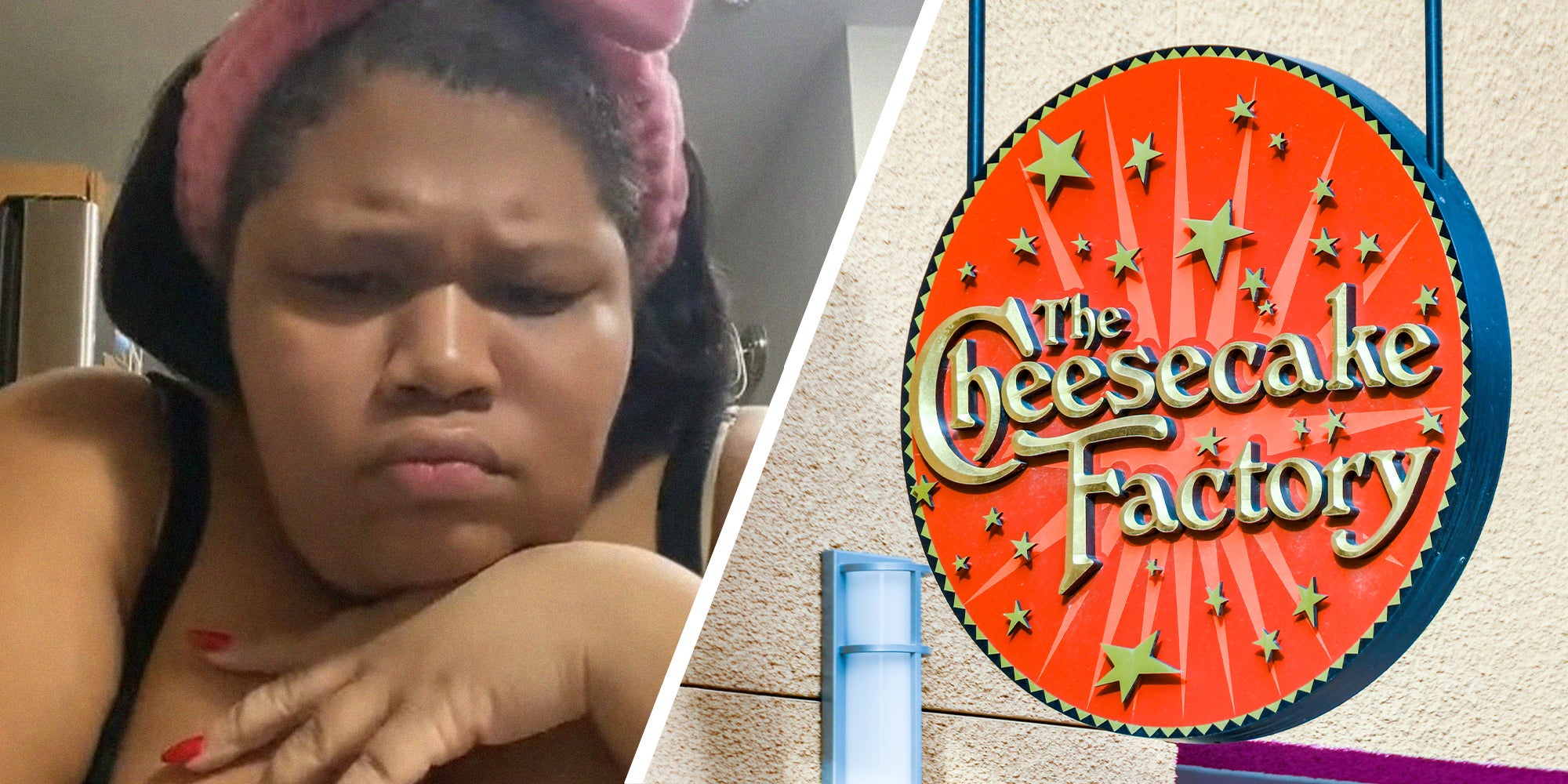 woman looking disappointed(l) Cheesecake Factory Sign(r)