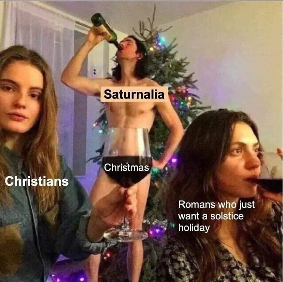 Christmas meme about Christians stealing the solstice holiday from the Romans.