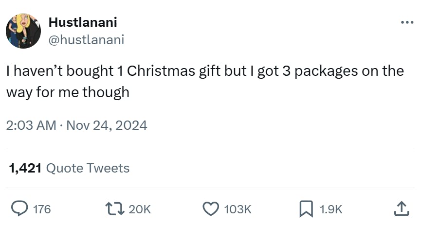 Christmas meme text post that reads, 'I haven’t bought 1 Christmas gift but I got 3 packages on the way for me though'