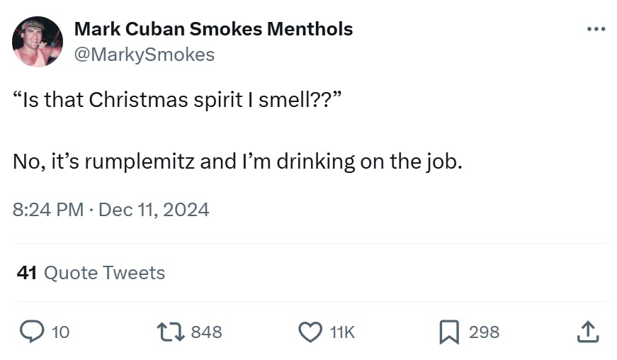 Christmas meme that reads, “'Is that Christmas spirit I smell??' No, it’s rumplemitz and I’m drinking on the job.'