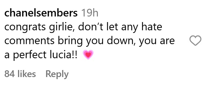 Instagram comment on a post by Finland's first Brown St. Lucia. It reads, 'congrats girlie, don't let any hate comments bring you down, you are a perfect lucia!!'