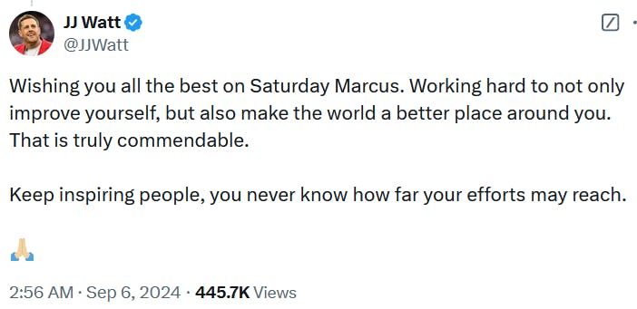 J. J. Watt tweet reading 'Wishing you all the best on Saturday Marcus. Working hard to not only improve yourself, but also make the world a better place around you. That is truly commendable. Keep inspiring people, you never know how far your efforts may reach.'