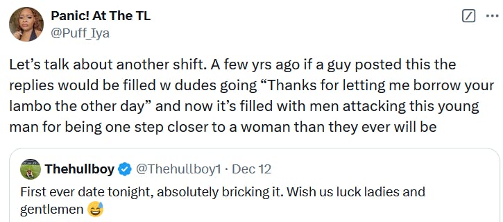 Tweet reading 'Let’s talk about another shift. A few yrs ago if a guy posted this the replies would be filled w dudes going “Thanks for letting me borrow your lambo the other day” and now it’s filled with men attacking this young man for being one step closer to a woman than they ever will be.'