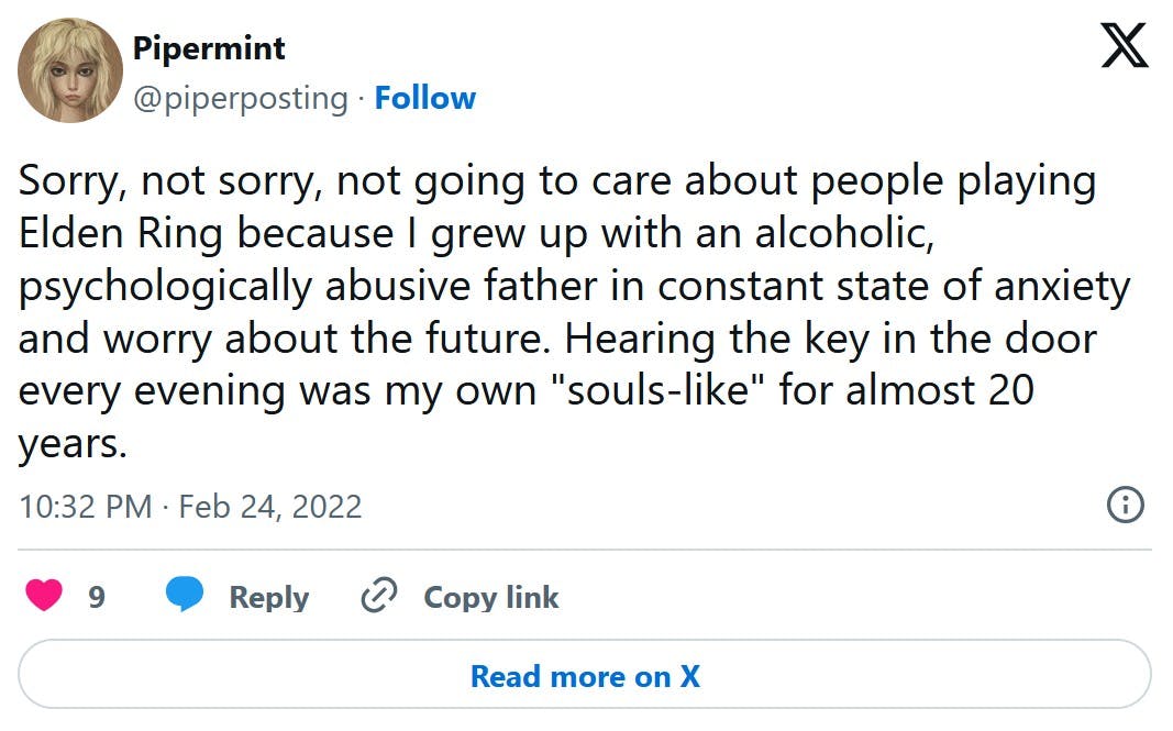 Sorry, not sorry, not going to care about gamers because I grew up with an alcoholic, psychologically abusive father in constant state of distress, anxiety and worry about the future. Hearing the key in the door every evening was my own 'gamers' for almost 20 years.