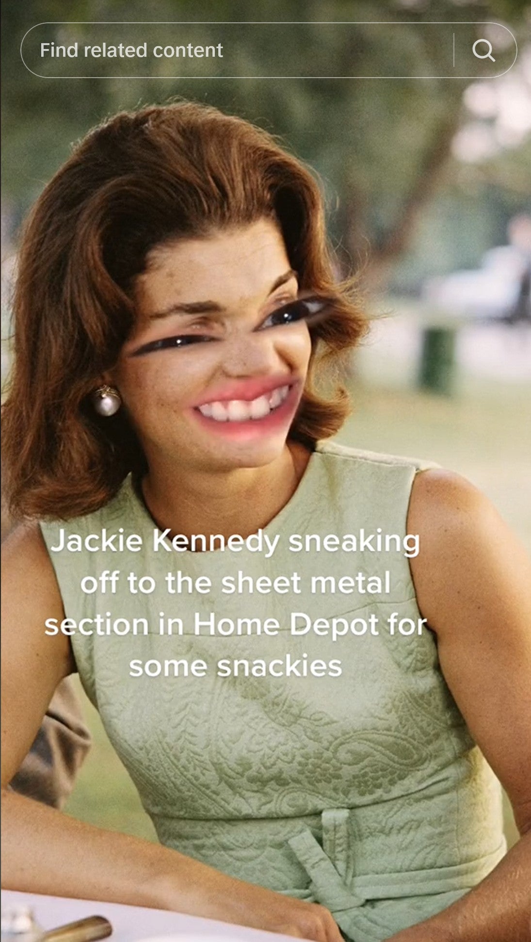 'jackie kennedy sneaking off to the sheet metal section in home depot for some snackies' tiktok