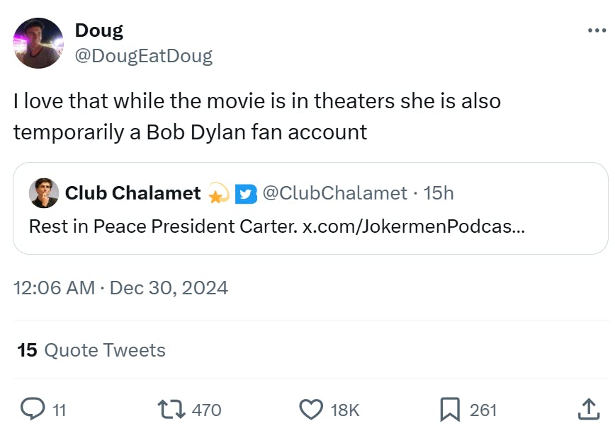 Jimmy Carter meme, text reads, 'I love that while the movie is in theaters she is also temporarily a Bob Dylan fan account'