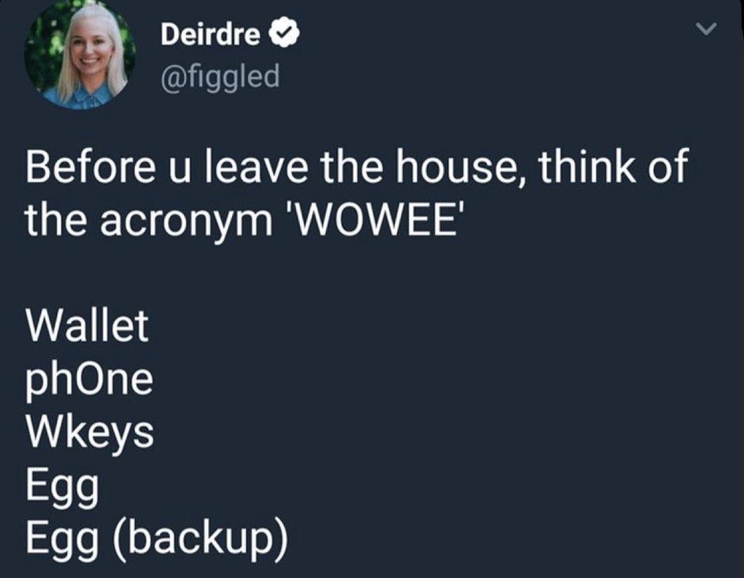 Load-bearing post screenshot. Text reads, 'Before u leave the house, think of the acronym 'WOWEE': Wallet, phOne, Wkeys, Egg, Egg (backup)'