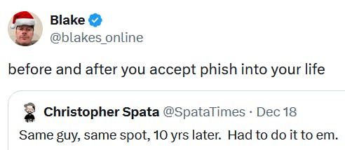 Tweet reading 'before and after you accept phish into your life.'